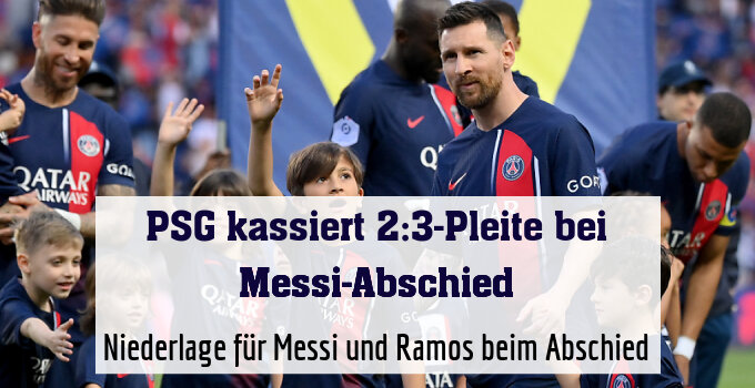 Niederlage für Messi und Ramos beim Abschied