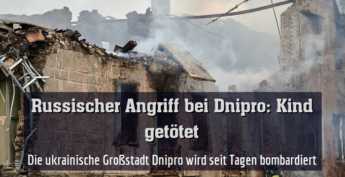 Die ukrainische Großstadt Dnipro wird seit Tagen bombardiert