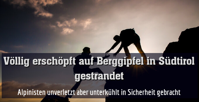 Alpinisten unverletzt aber unterkühlt in Sicherheit gebracht