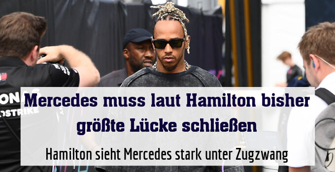 Hamilton sieht Mercedes stark unter Zugzwang