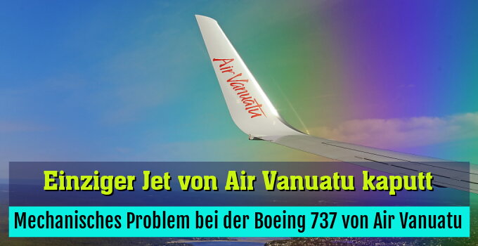 Mechanisches Problem bei der Boeing 737 von Air Vanuatu