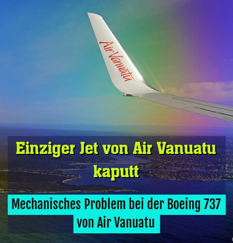 Mechanisches Problem bei der Boeing 737 von Air Vanuatu