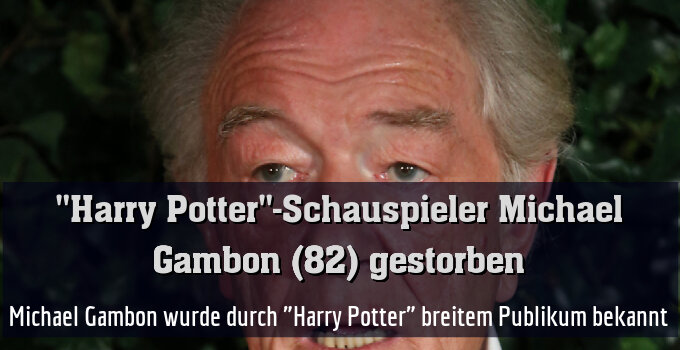 Michael Gambon wurde durch "Harry Potter" breitem Publikum bekannt