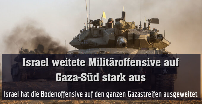 Israel hat die Bodenoffensive auf den ganzen Gazastreifen ausgeweitet