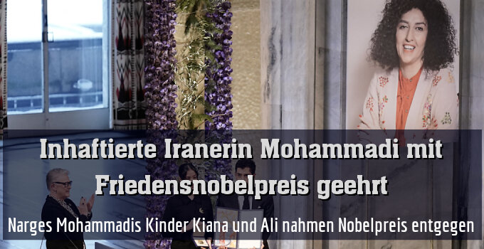 Narges Mohammadis Kinder Kiana und Ali nahmen Nobelpreis entgegen