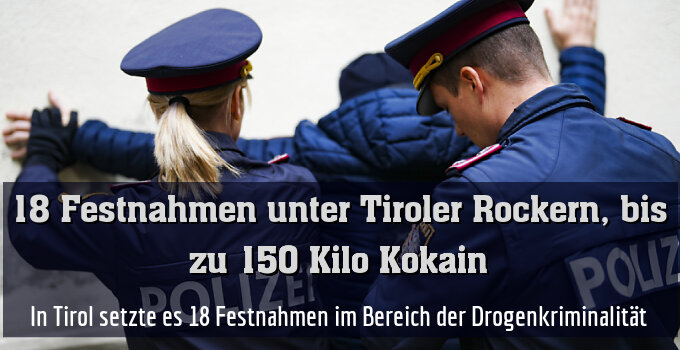 In Tirol setzte es 18 Festnahmen im Bereich der Drogenkriminalität