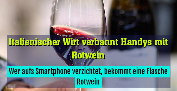 Wer aufs Smartphone verzichtet, bekommt eine Flasche Rotwein