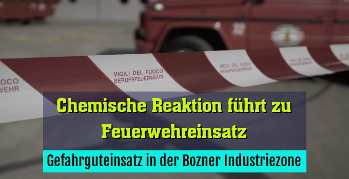 Gefahrguteinsatz in der Bozner Industriezone