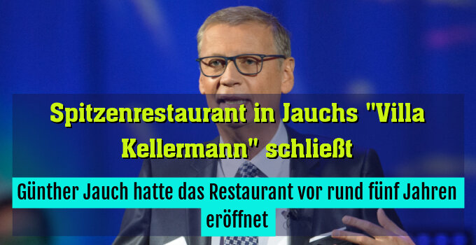 Günther Jauch hatte das Restaurant vor rund fünf Jahren eröffnet