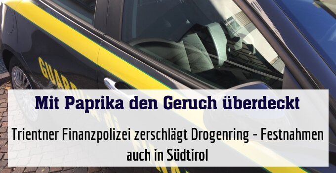Trientner Finanzpolizei zerschlägt Drogenring - Festnahmen auch in Südtirol
