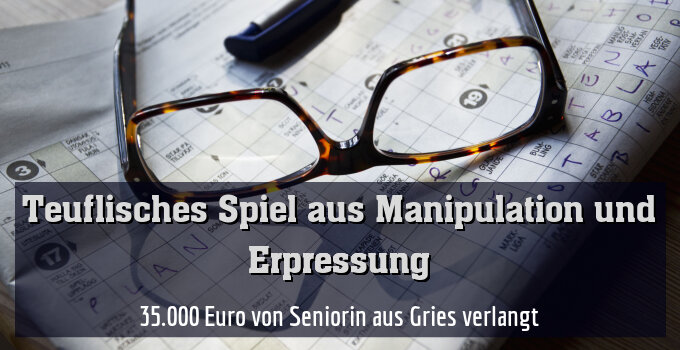 35.000 Euro von Seniorin aus Gries verlangt