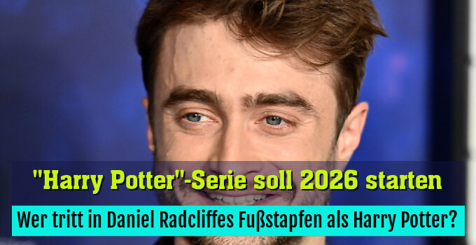 Wer tritt in Daniel Radcliffes Fußstapfen als Harry Potter?