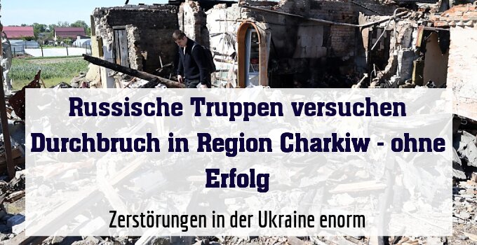 Zerstörungen in der Ukraine enorm