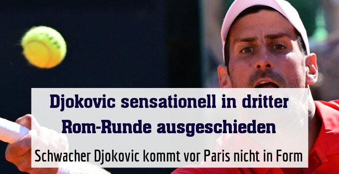 Schwacher Djokovic kommt vor Paris nicht in Form