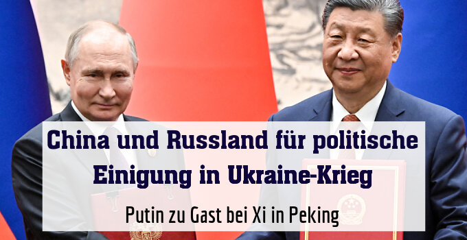 Putin zu Gast bei Xi in Peking