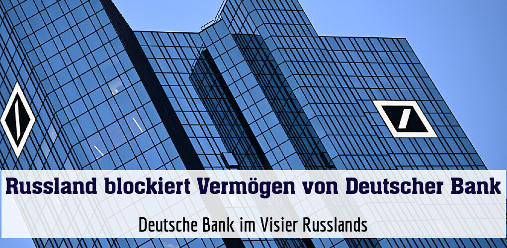 Deutsche Bank im Visier Russlands
