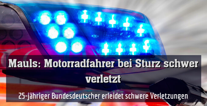 25-jähriger Bundesdeutscher erleidet schwere Verletzungen
