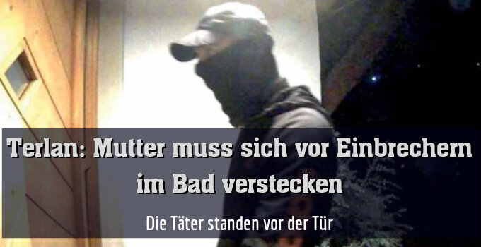 Die Täter standen vor der Tür