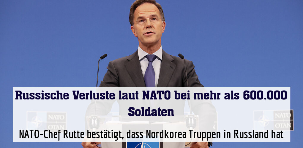 NATO-Chef Rutte bestätigt, dass Nordkorea Truppen in Russland hat