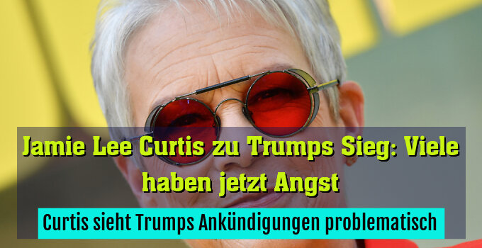 Curtis sieht Trumps Ankündigungen problematisch