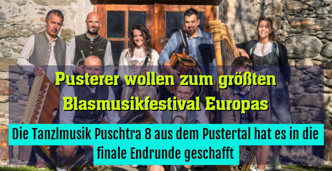 Die Tanzlmusik Puschtra 8 aus dem Pustertal hat es in die finale Endrunde geschafft