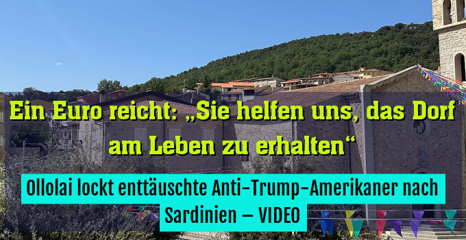 Ollolai lockt enttäuschte Anti-Trump-Amerikaner nach Sardinien – VIDEO