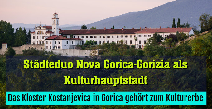 Das Kloster Kostanjevica in Gorica gehört zum Kulturerbe