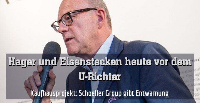 Kaufhausprojekt: Schoeller Group gibt Entwarnung