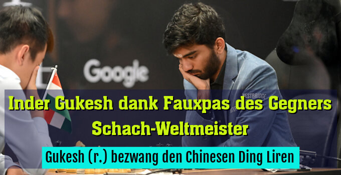 Gukesh (r.) bezwang den Chinesen Ding Liren