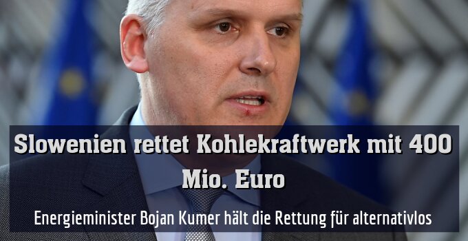 Energieminister Bojan Kumer hält die Rettung für alternativlos