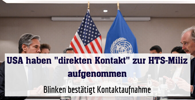 Blinken bestätigt Kontaktaufnahme