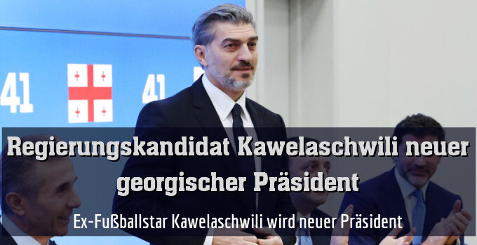 Ex-Fußballstar Kawelaschwili wird neuer Präsident