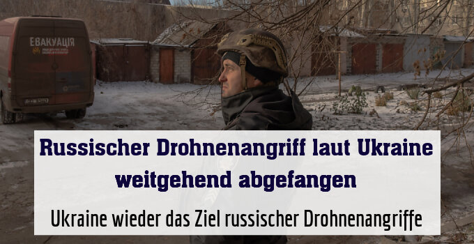 Ukraine wieder das Ziel russischer Drohnenangriffe