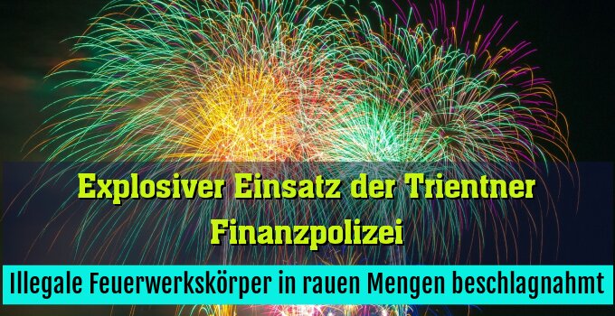 Illegale Feuerwerkskörper in rauen Mengen beschlagnahmt