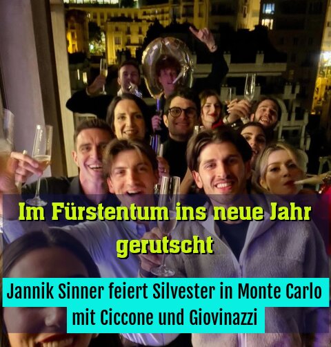 Jannik Sinner feiert Silvester in Monte Carlo mit Ciccone und Giovinazzi