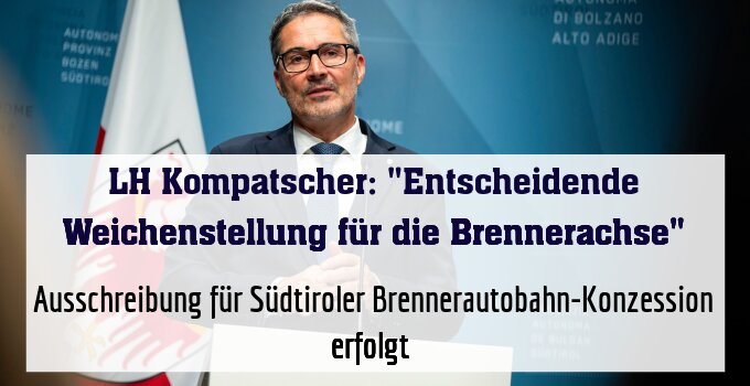 Ausschreibung für Südtiroler Brennerautobahn-Konzession erfolgt 