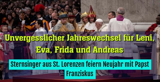 Sternsinger aus St. Lorenzen feiern Neujahr mit Papst Franziskus