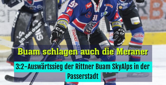 3:2-Auswärtssieg der Rittner Buam SkyAlps in der Passerstadt