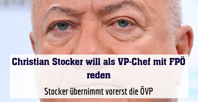 Stocker übernimmt vorerst die ÖVP