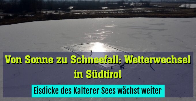 Eisdicke des Kalterer Sees wächst weiter