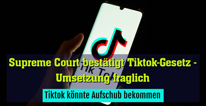 Tiktok könnte Aufschub bekommen