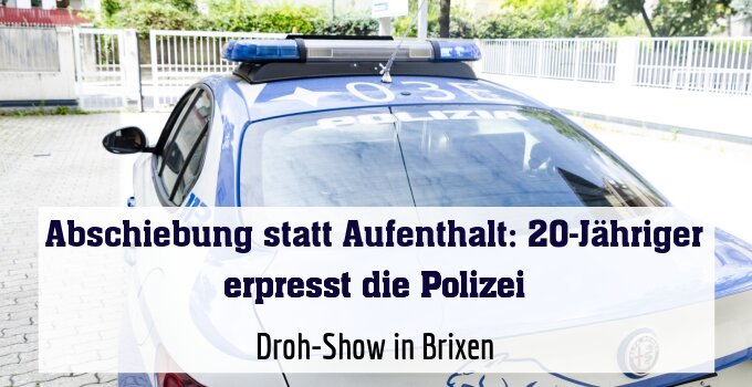 Droh-Show in Brixen