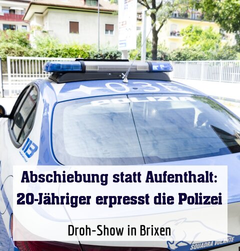 Droh-Show in Brixen