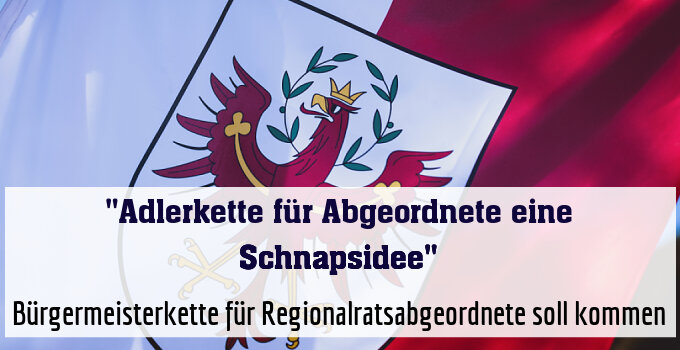 Bürgermeisterkette für Regionalratsabgeordnete soll kommen