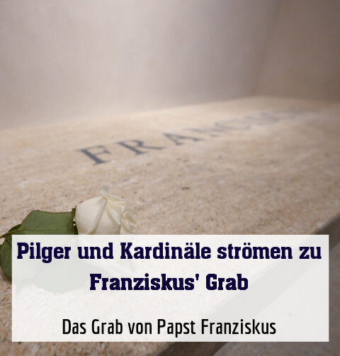 Das Grab von Papst Franziskus