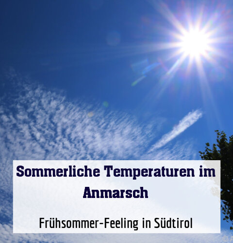 Frühsommer-Feeling in Südtirol