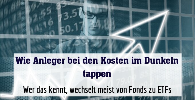 Wer das kennt, wechselt meist von Fonds zu ETFs