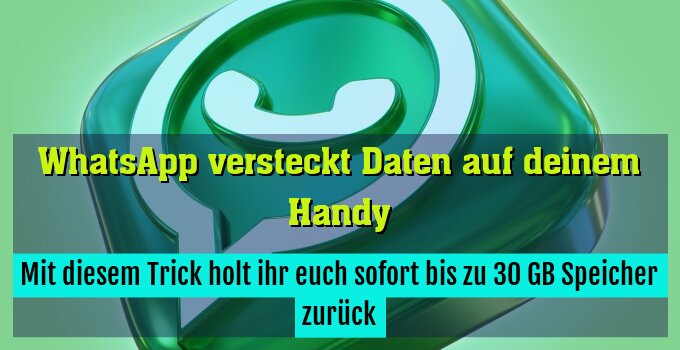 Mit diesem Trick holt ihr euch sofort bis zu 30 GB Speicher zurück