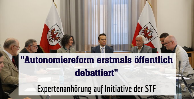 Expertenanhörung auf Initiative der Süd-Tiroler Freiheit