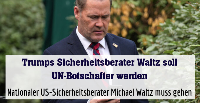 Neuer Job für Nationalen US-Sicherheitsberater Michael Waltz